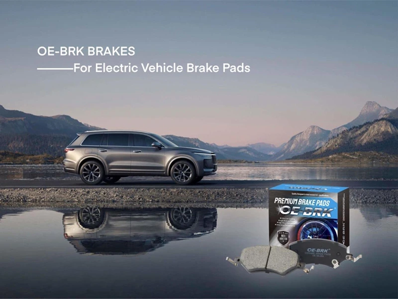 OE-BRK Brakes Launches Ceramic Brake Pads For New Energy Vehicles China